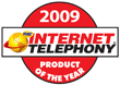 2009 Product of the Year Award by Internet Telephony Magazine